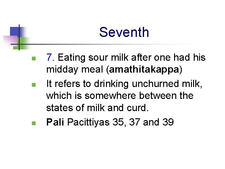 Seventh n n n 7. Eating sour milk after one had his midday meal