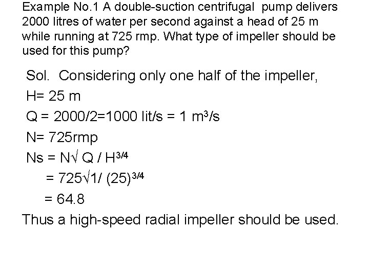 Example No. 1 A double-suction centrifugal pump delivers 2000 litres of water per second Example No. 1 A double-suction centrifugal pump delivers 2000 litres of water per second