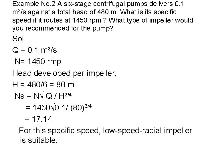 Example No. 2 A six-stage centrifugal pumps delivers 0. 1 m 3/s against a Example No. 2 A six-stage centrifugal pumps delivers 0. 1 m 3/s against a