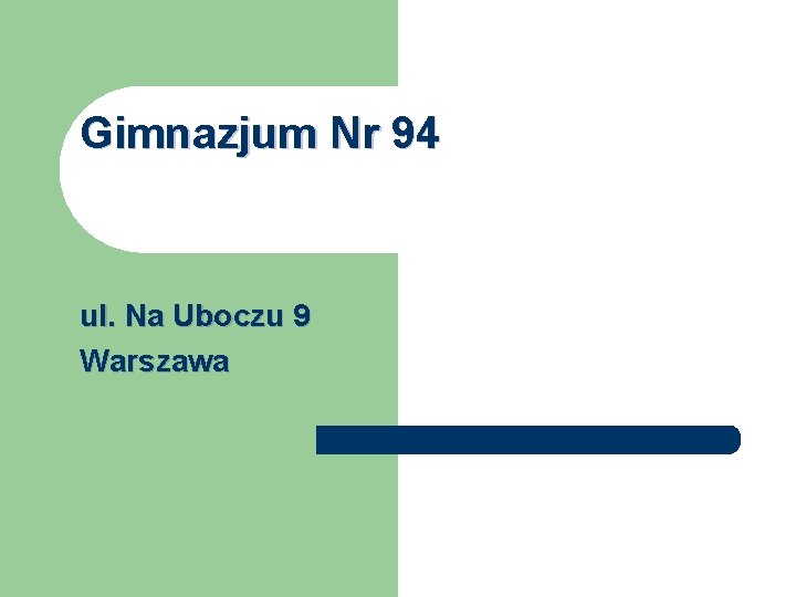 Gimnazjum Nr 94 ul. Na Uboczu 9 Warszawa 