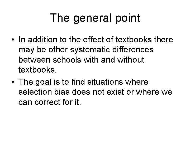 The general point • In addition to the effect of textbooks there may be