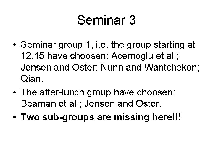 Seminar 3 • Seminar group 1, i. e. the group starting at 12. 15