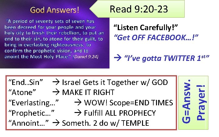 Read 9: 20 -23 “Listen Carefully!” “Get OFF FACEBOOK…!” “End. . Sin” Israel Gets