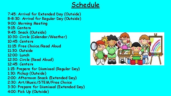 Schedule 7: 45: Arrival for Extended Day (Outside) 8 -8: 30: Arrival for Regular