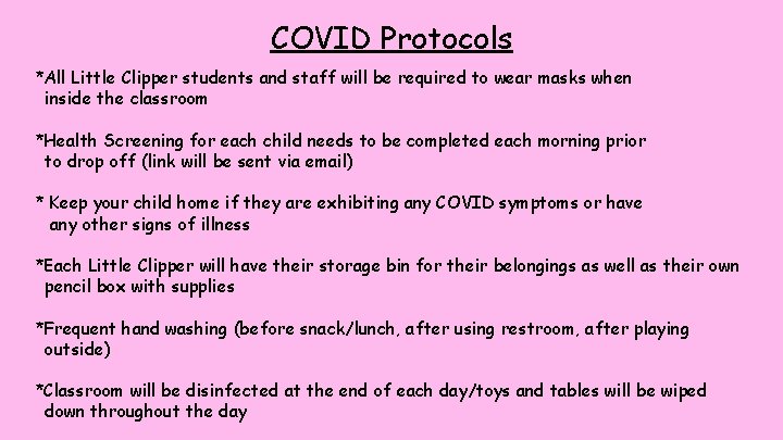 COVID Protocols *All Little Clipper students and staff will be required to wear masks