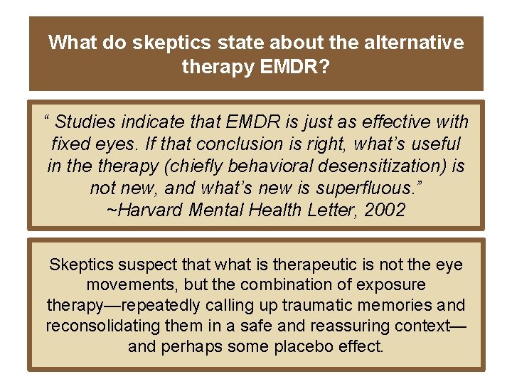 What do skeptics state about the alternative therapy EMDR? “ Studies indicate that EMDR
