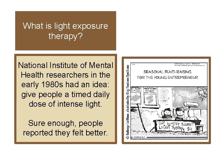 What is light exposure therapy? National Institute of Mental Health researchers in the early