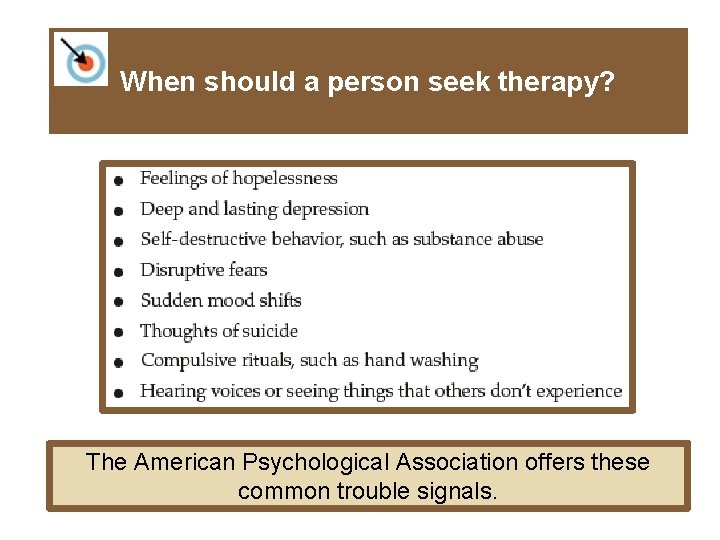 When should a person seek therapy? The American Psychological Association offers these common trouble