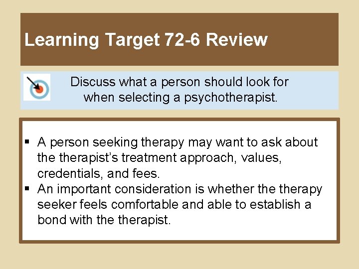 Learning Target 72 -6 Review Discuss what a person should look for when selecting