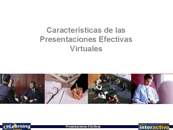 Características de las Presentaciones Efectivas Virtuales Presentaciones Efectivas 