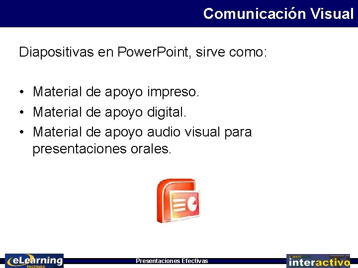 Comunicación Visual Diapositivas en Power. Point, sirve como: • Material de apoyo impreso. •