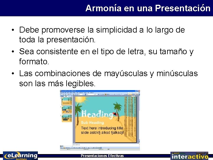 Armonía en una Presentación • Debe promoverse la simplicidad a lo largo de toda