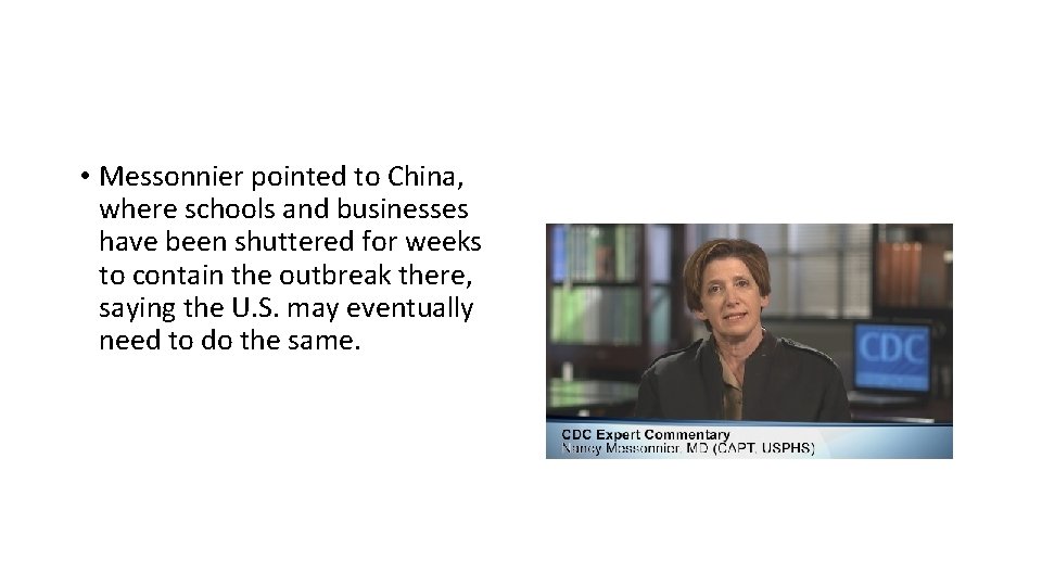  • Messonnier pointed to China, where schools and businesses have been shuttered for