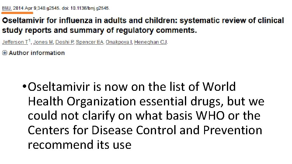  • Oseltamivir is now on the list of World Health Organization essential drugs,