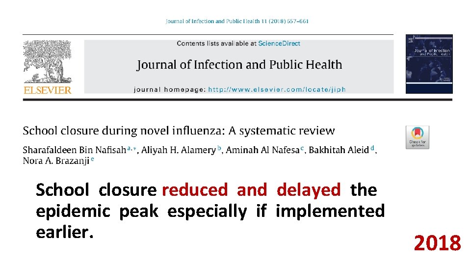 School closure reduced and delayed the epidemic peak especially if implemented earlier. 2018 