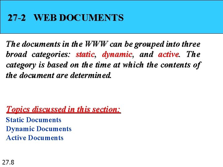 27 -2 WEB DOCUMENTS The documents in the WWW can be grouped into three