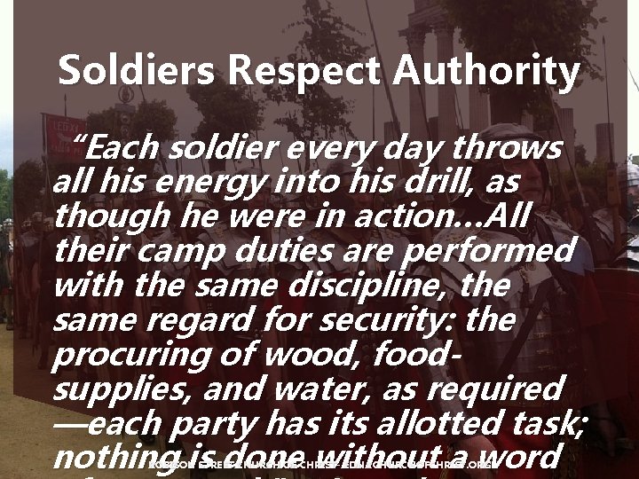 Soldiers Respect Authority “Each soldier every day throws all his energy into his drill,