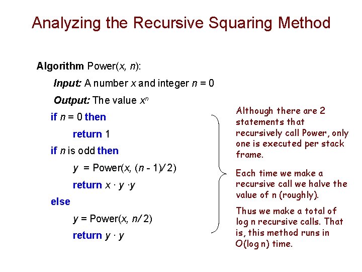 Analyzing the Recursive Squaring Method Algorithm Power(x, n): Input: A number x and integer