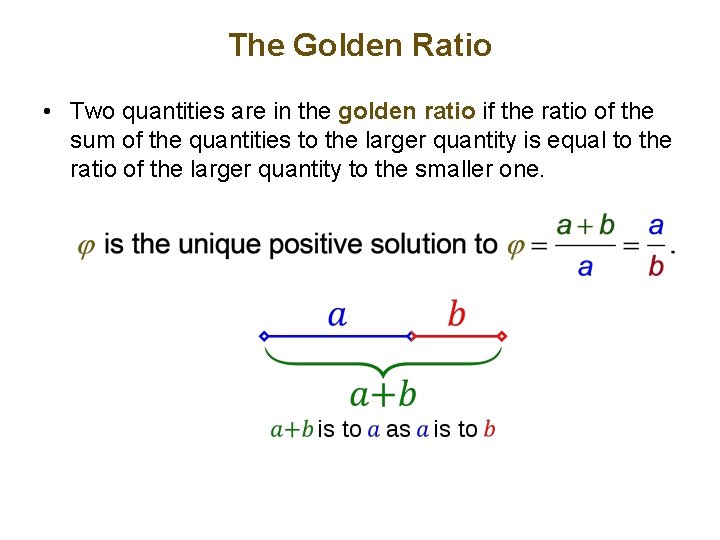 The Golden Ratio • Two quantities are in the golden ratio if the ratio