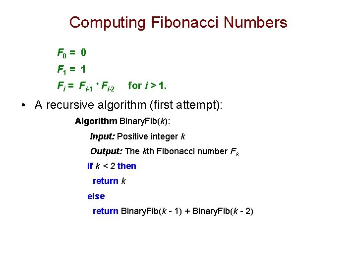 Computing Fibonacci Numbers F 0 = 0 F 1 = 1 Fi = Fi-1