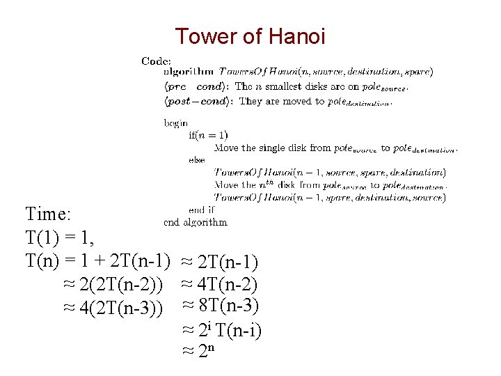 Tower of Hanoi Time: T(1) = 1, T(n) = 1 + 2 T(n-1) ≈