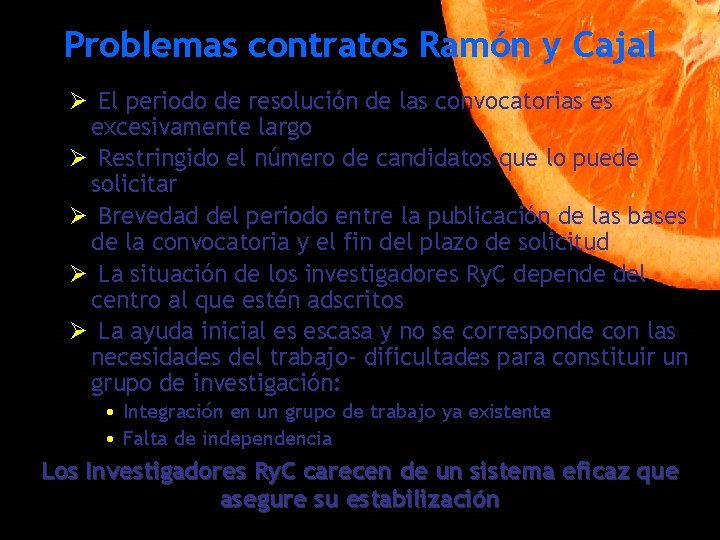Problemas contratos Ramón y Cajal Ø El periodo de resolución de las convocatorias es