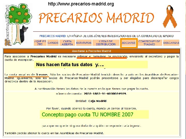 http: //www. precarios-madrid. org ¿Cómo asociarse? Nos hacen falta tus datos y…. Concepto: pago