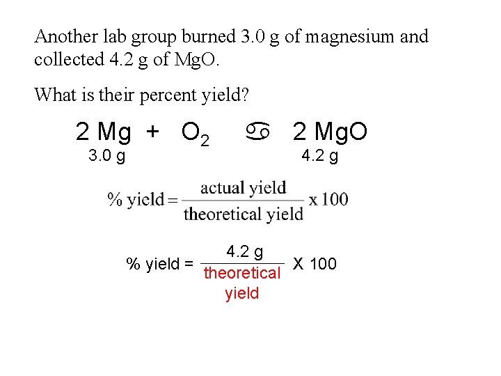 Another lab group burned 3. 0 g of magnesium and collected 4. 2 g Another lab group burned 3. 0 g of magnesium and collected 4. 2 g