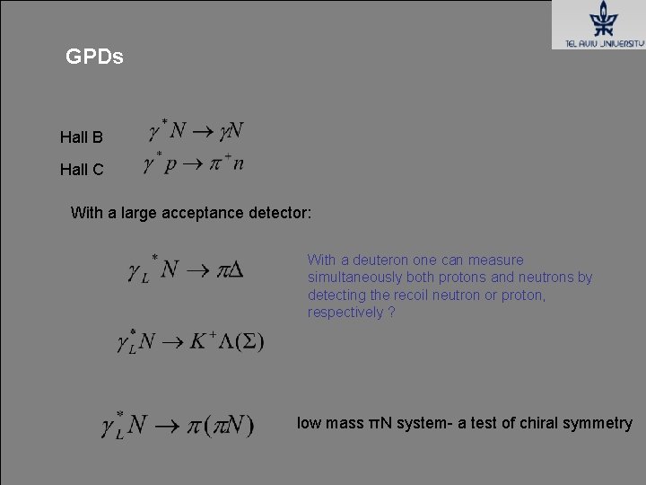 GPDs Hall B Hall C With a large acceptance detector: With a deuteron one GPDs Hall B Hall C With a large acceptance detector: With a deuteron one