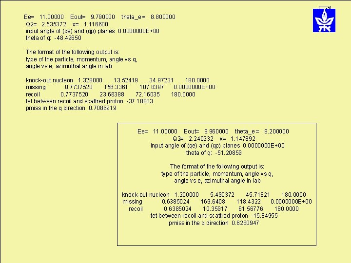 Ee= 11. 00000 Eout= 9. 790000 theta_e = 8. 800000 Q 2= 2. 535372 Ee= 11. 00000 Eout= 9. 790000 theta_e = 8. 800000 Q 2= 2. 535372