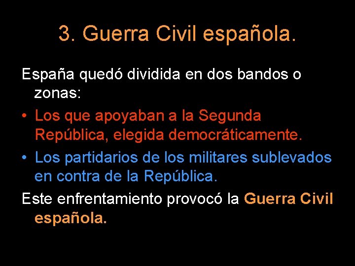 3. Guerra Civil española. España quedó dividida en dos bandos o zonas: • Los