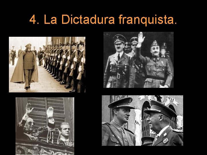 4. La Dictadura franquista. 