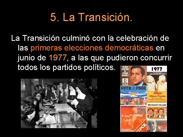 5. La Transición culminó con la celebración de las primeras elecciones democráticas en junio