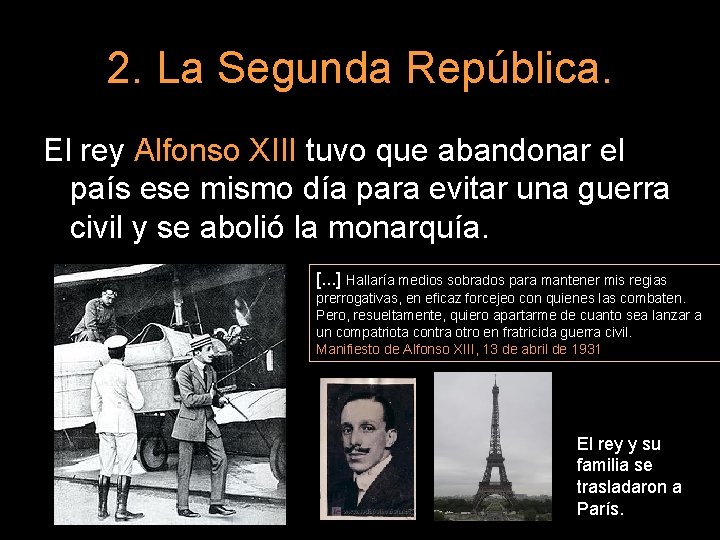 2. La Segunda República. El rey Alfonso XIII tuvo que abandonar el país ese