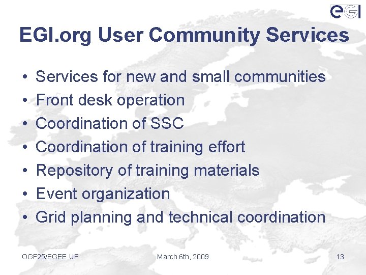 EGI. org User Community Services • • Services for new and small communities Front