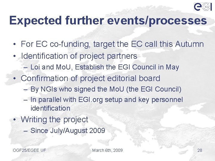 Expected further events/processes • For EC co-funding, target the EC call this Autumn •