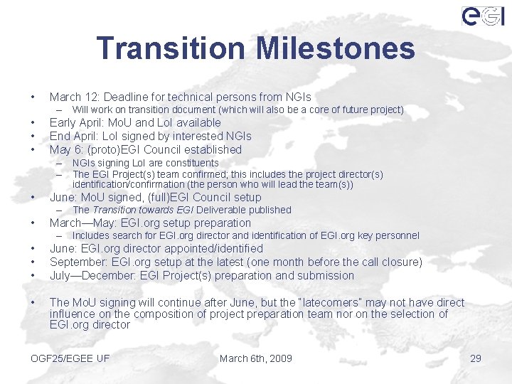 Transition Milestones • March 12: Deadline for technical persons from NGIs – Will work