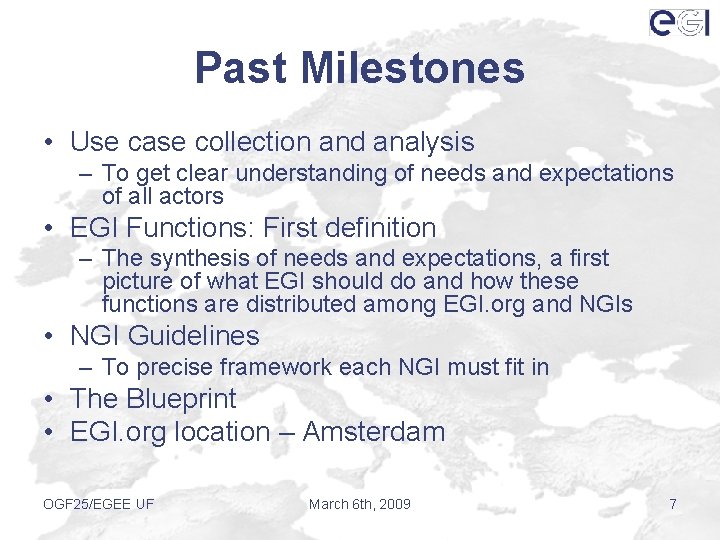 Past Milestones • Use case collection and analysis – To get clear understanding of