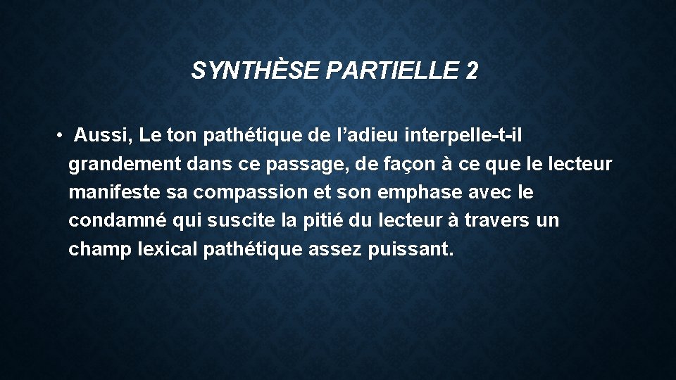 SYNTHÈSE PARTIELLE 2 • Aussi, Le ton pathétique de l’adieu interpelle-t-il grandement dans ce