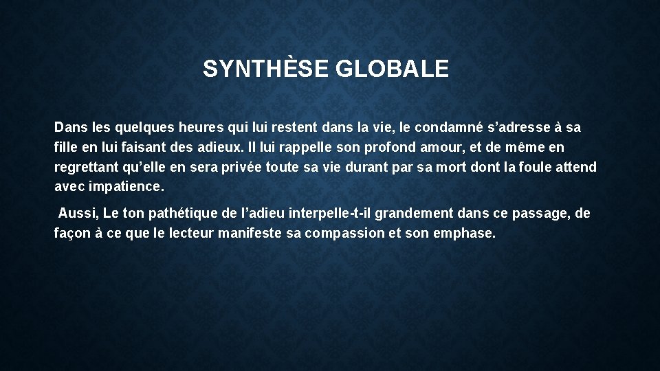 SYNTHÈSE GLOBALE Dans les quelques heures qui lui restent dans la vie, le condamné