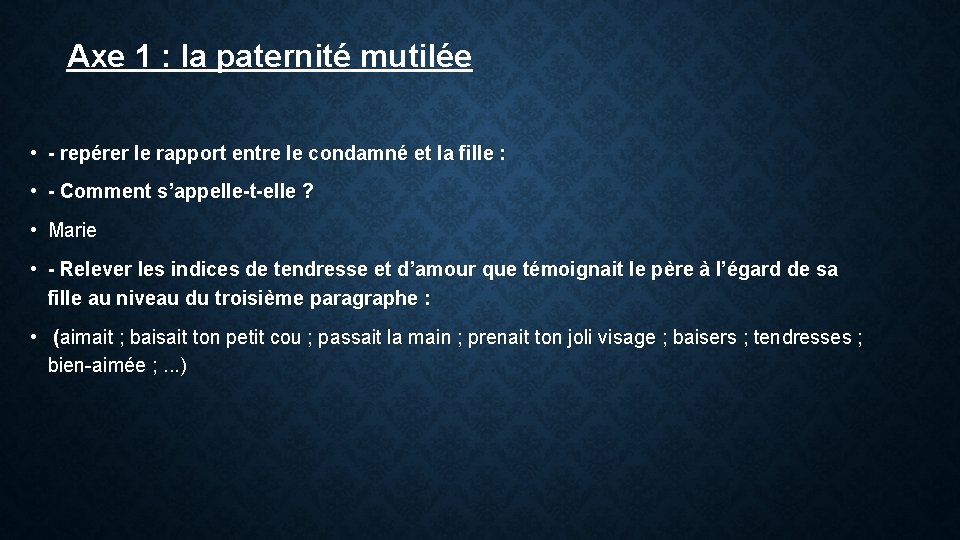 Axe 1 : la paternité mutilée • - repérer le rapport entre le condamné
