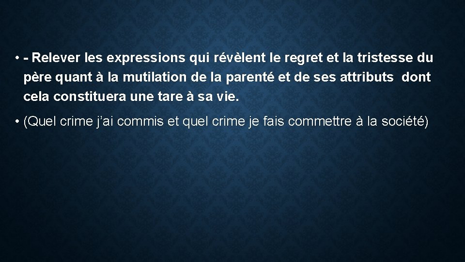  • - Relever les expressions qui révèlent le regret et la tristesse du