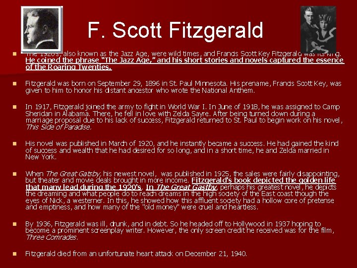 F. Scott Fitzgerald n The 1920's, also known as the Jazz Age, were wild