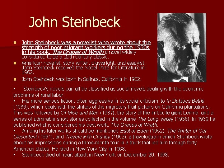 John Steinbeck n n n • John Steinbeck was a novelist who wrote about