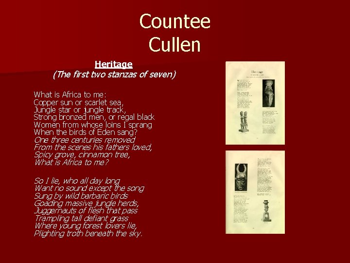 Countee Cullen Heritage (The first two stanzas of seven) What is Africa to me: