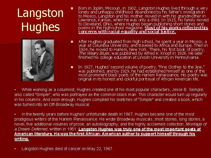 Langston Hughes n Born in Joplin, Missouri, in 1902, Langston Hughes lived through a