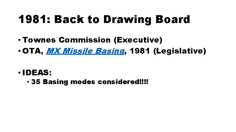 1981: Back to Drawing Board • Townes Commission (Executive) • OTA, MX Missile Basing,