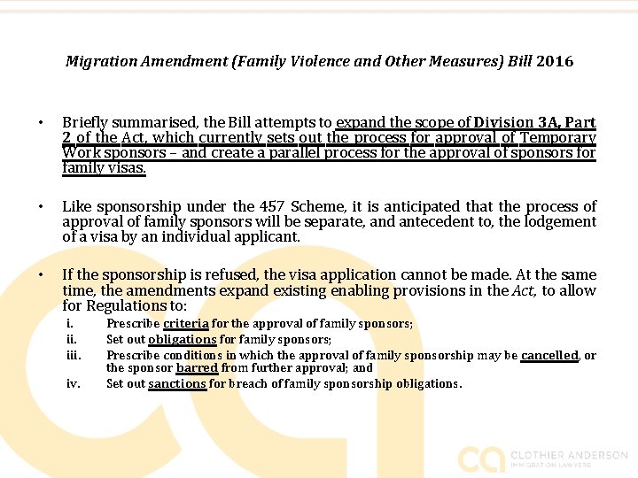Migration Amendment (Family Violence and Other Measures) Bill 2016 • Briefly summarised, the Bill
