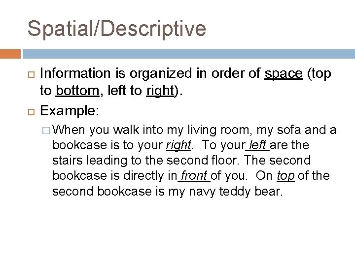 Spatial/Descriptive Information is organized in order of space (top to bottom, left to right).