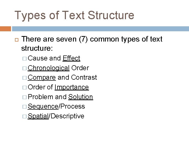 Types of Text Structure There are seven (7) common types of text structure: �